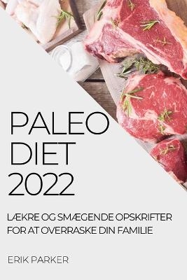 Paleo Diet 2022 - Erik Parker