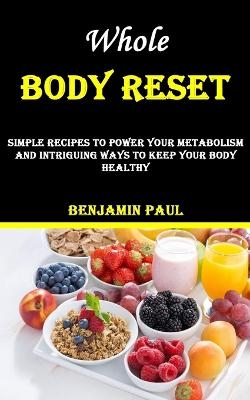 Whole Body Reset - Benjamin Paul