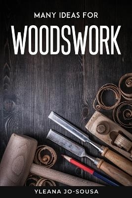 Many Ideas For Woodswork -  Yleana Jo-Sousa