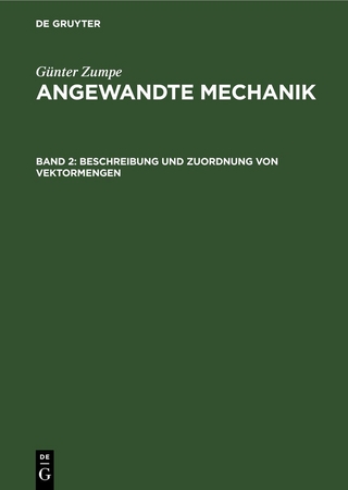 Günter Zumpe: Angewandte Mechanik / Beschreibung und Zuordnung von Vektormengen