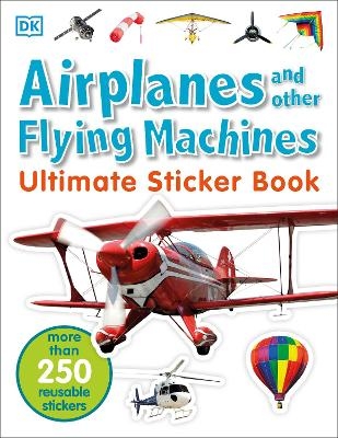 Ultimate Sticker Book: Airplanes and Other Flying Machines -  Dk