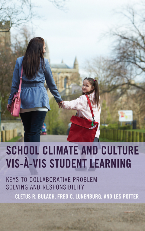 School Climate and Culture vis-a-vis Student Learning -  Cletus R. Bulach,  Frederick C. Lunenburg,  Les Potter