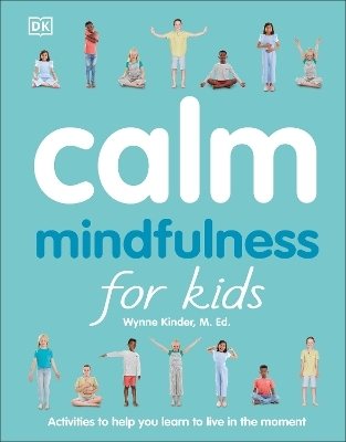 Calm: Mindfulness for Kids - Wynne Kinder