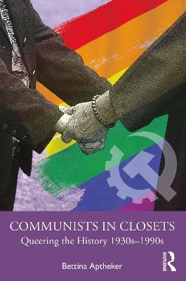 Communists in Closets - Bettina Aptheker