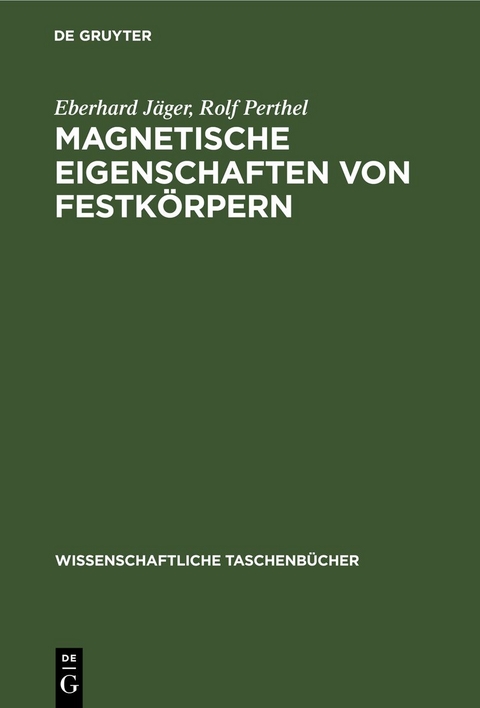 Magnetische Eigenschaften von Festk&ouml;rpern - Eberhard J&auml;ger, Rolf Perthel