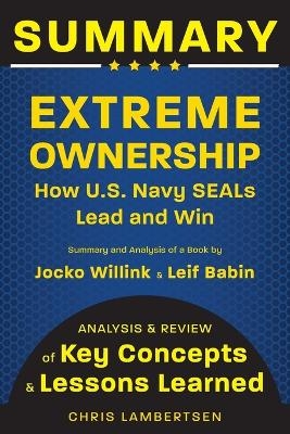 Summary of Extreme Ownership - Chris Lambertsen
