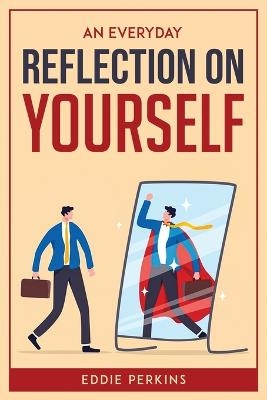 An Everyday Reflection on Yourself