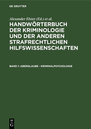 Handwörterbuch der Kriminologie und der anderen strafrechtlichen Hilfswissenschaften / Aberglaube - Kriminalpsychologie