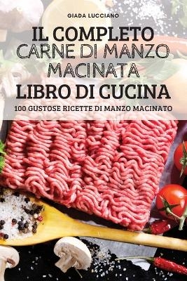 Il Completo Carne Di Manzo Macinata Libro Di Cucina -  Giada Lucciano