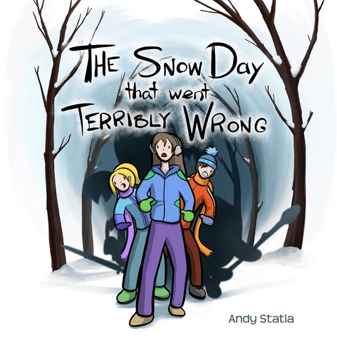 The Snow Day that went Terribly Wrong - Andy Statia