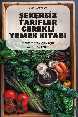 Şekersİz Tarİfler Gereklİ Yemek Kİtabi