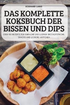 Das Komplette Koksbuch Der Bissen Und Dips -  Eckhard Lang