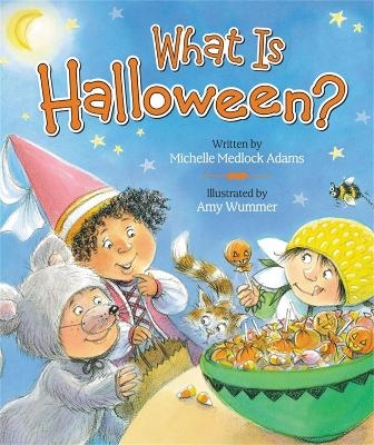 What Is Halloween? - Amy Wummer, Michelle Medlock Adams