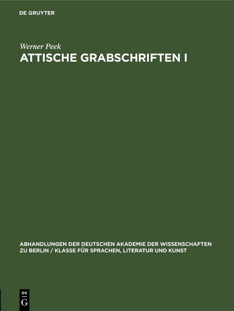 Attische Grabschriften I - Werner Peek