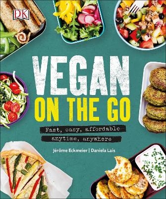 Vegan on the Go - Jerome Eckmeier, Daniela Lais