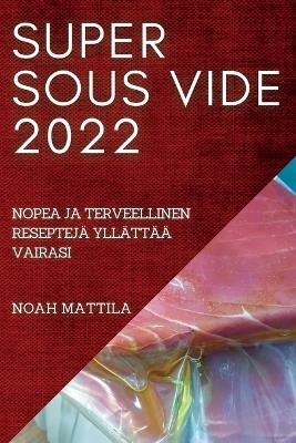 Super Sous Vide 2022