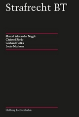 Strafrecht BT - Marcel Alexander Niggli, Christof Riedo, Gerhard Fiolka, Louis Muskens