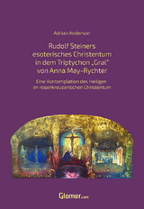 Rudolf Steiners esoterisches Christentum in dem Bild Triptychon "Gral&rdquo; von Anna May - Adrian Anderson