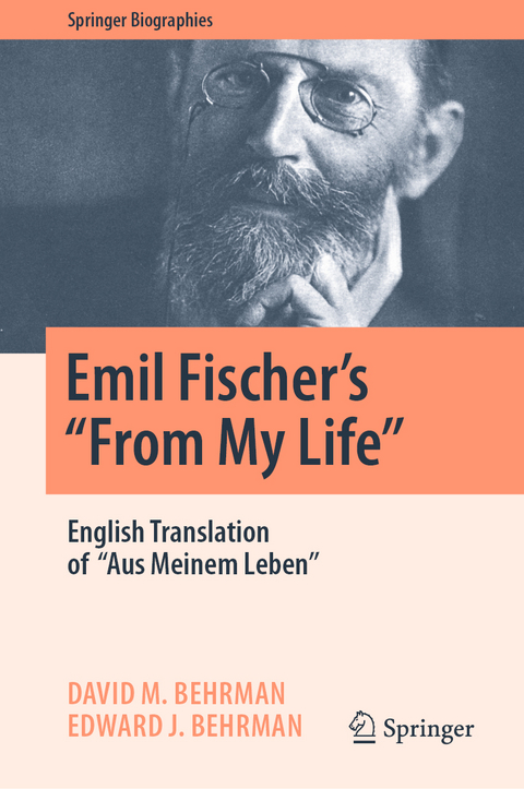 Emil Fischer&rsquo;s &lsquo;&rsquo;From My Life&rsquo;&rsquo; - David M. Behrman, Edward J. Behrman