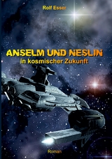 Anselm und Neslin in kosmischer Zukunft - Rolf Esser