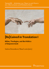 [Re]Gained in Translation I: Bibles, Theologies, and the Politics of Empowerment - 