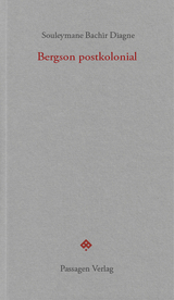 Bergson postkolonial - Souleymane Bachir Diagne
