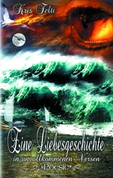 Eine Liebesgeschichte in unvollkommenen Versen - Kris Felti