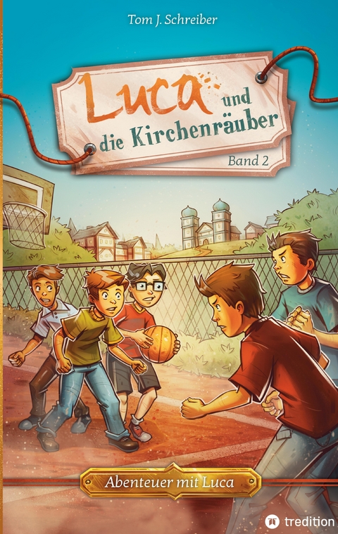 Luca und die Kirchenr&auml;uber - Tom J. Schreiber