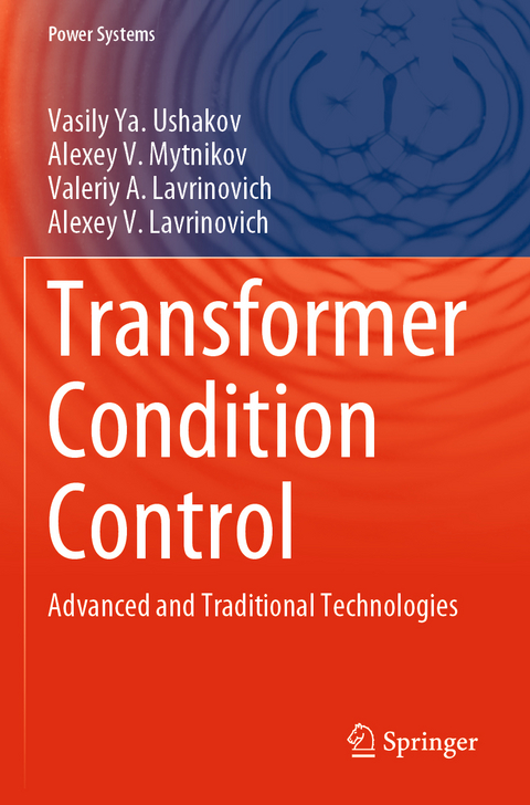 Transformer Condition Control - Vasily Ya. Ushakov, Alexey V. Mytnikov, Valeriy A. Lavrinovich, Alexey V. Lavrinovich