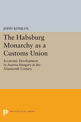 The Habsburg Monarchy as a Customs Union - John Komlos