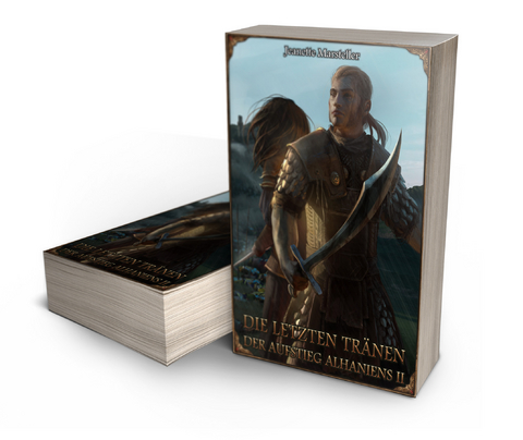 Die letzten Tr&auml;nen - Der Aufstieg Alhaniens II - Jeanette Marsteller