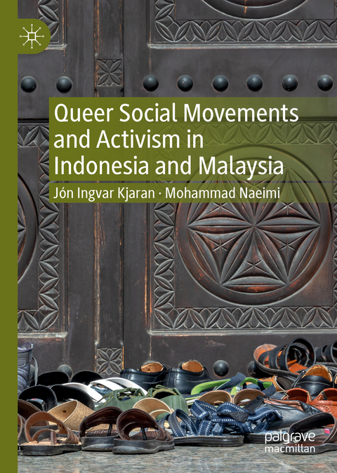 Queer Social Movements and Activism in Indonesia and Malaysia - J&oacute;n Ingvar Kjaran, Mohammad Naeimi