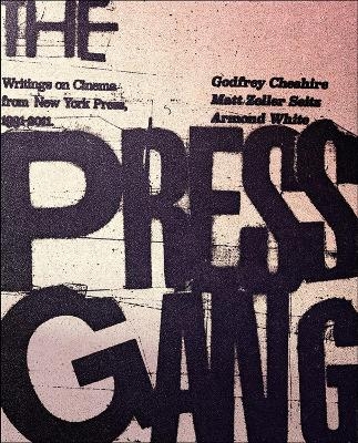 The Press Gang - Godfrey Cheshire, Matt Zoller Seitz, Armond White