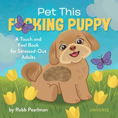 Pet This F*cking Puppy - Robb Pearlman, Jason Kayser