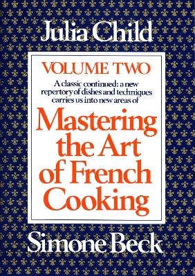 Mastering the Art of French Cooking, Volume 2 - Julia Child