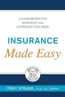 Insurance Made Easy - Tony Steuer