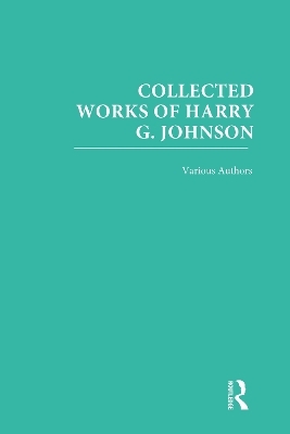 Collected Works of Harry G. Johnson - Harry G. Johnson