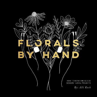 Florals By Hand - Alli Koch
