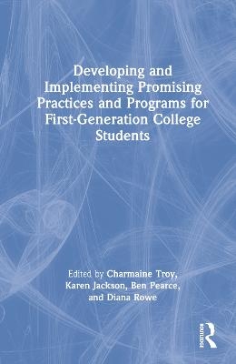 Developing and Implementing Promising Practices and Programs for First-Generation College Students - 
