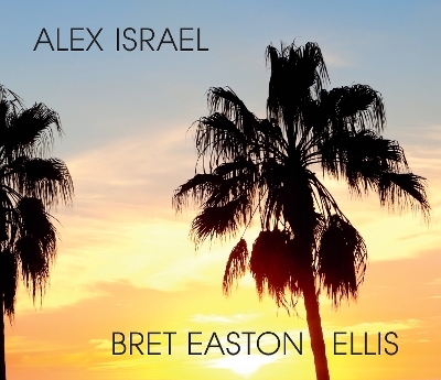 Alex Israel Bret Easton Ellis - Michael Tolkin
