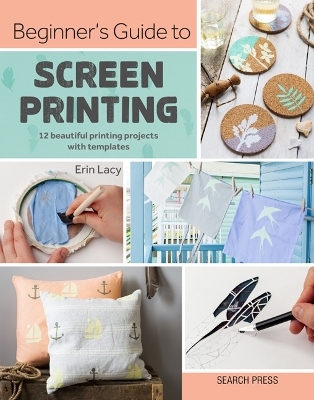 Beginner&rsquo;s Guide to Screen Printing - Erin Lacy
