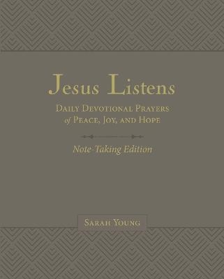 Jesus Listens Note-Taking Edition, Leathersoft, Gray, with Full Scriptures - Sarah Young