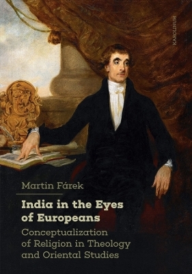 India in the Eyes of Europeans - Martin F&aacute;rek