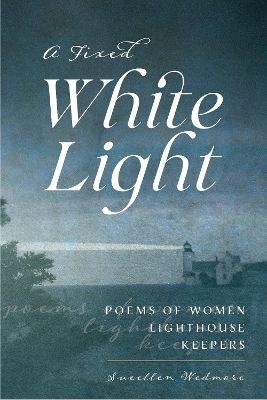 A Fixed White Light - Suellen Wedmore