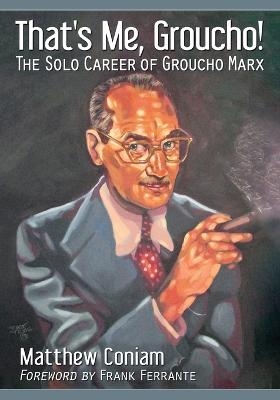 That's Me, Groucho! - Matthew Coniam