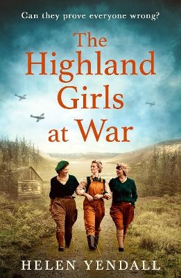 The Highland Girls at War - HELEN YENDALL