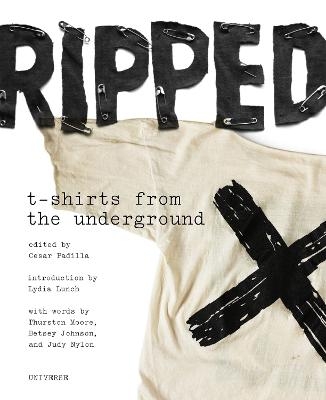 Ripped: T-Shirts from the Underground - Cesar Padilla