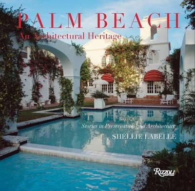 Palm Beach: An Architectural Heritage - Preservation Fndtn Palm Beach
