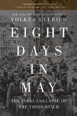 Eight Days in May - Volker Ullrich