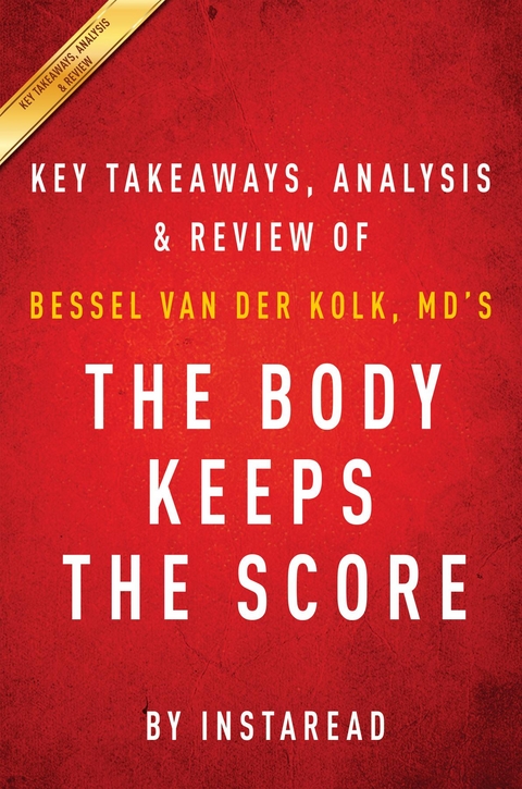 Summary of The Body Keeps the Score - Instaread Summaries